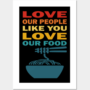 Love our people like you love our food asian lives Posters and Art